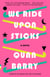 We Ride Upon Sticks - A Novel (Alex Award Winner)