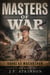 Masters of War: Douglas MacArthur - Masters of War, #9