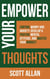 Empower Your Thoughts: Control Worry and Anxiety, Develop a Positive Mental Attitude, and Master Your Mindset - Pathways to Mastery Series, #2