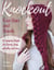 Knockout Knit Hats and Hoods - 30 Engaging Designs for Beanies, Tams, Slouches, and More