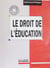 Le Droit de l'éducation - Enseignements scolaires : traité théorique et pratique