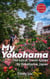 My Yokohama: Local Travel Guide to Yokohama, Japan - Japan Travel Guide