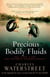 Precious Bodily Fluids - 1961. A boy. A pub. And the great fluoride debate
