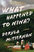 What Happened to Nina? - A Novel