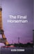 The Final Horseman - The Final horseman, #1