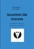 Imagining Mr Stevens - Approaches to Ishiguro's The Remains of the Day - nine essays on central aspects of Kazuo Ishiguro's masterpiece