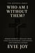Who Am I Without Them? - The Kintsugi Series, #1