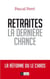 Retraites, la dernière chance