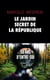 Le jardin secret de la République - 50 ans d'entre-soi - 50 ans d'entre soi