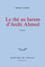 Le thé au harem d'Archi Ahmed