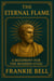 The Eternal Flame: a Blueprint for the Modern Stoic - THE LEGACY FORGE SERIES, #1
