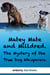Matey Mate and Milldred. The Mystery of the True Dog Whisperers.