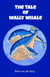 The Tale of Wally Whale