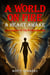 A World On Fire : A Heart Awake