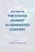 AI's Take on the Stigma Against AI-Generated Content