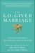 The Go-Giver Marriage - A Little Story About the Five Secrets to Lasting Love
