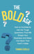 The Bold Ask: How to Confidently Ask the Tough Questions that Will Shape Your Business and Weed Out Ideas that Aren’t Viable