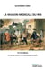 La maison médicale du roi - XVIe-XVIIIe siècles - Le pouvoir royal et les professions de santé (Médecins, chirurgiens, apothicaires)
