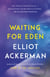 Waiting for Eden - A novel