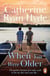 When You Were Older - a powerful, mesmerizing and moving novel from bestselling Richard and Judy Book Club author Catherine Ryan Hyde
