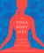 The Yoga Body Diet - Slim and Sexy in 4 Weeks (Without the Stress)