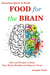 Food for the Brain: Diet and Recipes to Keep Your Brain Healthy and Improve Focus (Essential Spices and Herbs Book 13) - Essential Spices and Herbs, #13