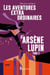 Les Aventures extraordinaires d'Arsène Lupin - tome 3 Nouvelle édition