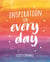 Inspiration for Every Day - 365 Ideas to Spark Creativity