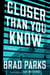 Closer Than You Know - A Novel