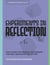 Experiments in Reflection - How to See the Present, Reconsider the Past, and Shape the Future