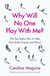 Why Will No One Play With Me? - The Play Better Plan to Help Kids Make Friends and Thrive