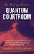 Quantum Courtroom: The Trial of a Century