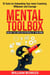 Mental Toolbox: 10 Tools for Unleashing Your Inner Creativity, Willpower and Courage