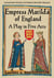 Empress Matilda of England: A Play In Five Acts - Legendary Women of World History Dramas, #7