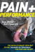 Pain & Performance - The Revolutionary New Way to Use Training as Treatment for Pain and Injury