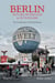 Berlin - Histoire, promenades, anthologie & dictionnaire