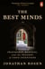 The Best Minds - A Story of Friendship, Madness, and the Tragedy of Good Intentions