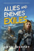 Allies and Enemies: Exiles (Series Book 3) - Allies and Enemies, #3