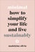 Minimal - How to simplify your life and live sustainably
