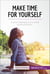 Make Time for Yourself - A more relaxed you is a more productive you!
