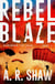 Rebel Blaze - Remember the Ruin, #1