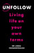Unfollow - Living Life on Your Own Terms