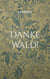 Danke Wald! - Nach einer wahren Begebenheit