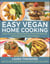 Easy Vegan Home Cooking - Over 125 Plant-Based and Gluten-Free Recipes for Wholesome Family Meals