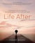 Life After - A testament to human resilence. 60 Australians on coming to terms with grief