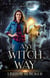 Any Witch Way - A Witch in Wolf Wood, #3