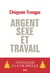 Argent, Sexe et Travail. S'éveiller à la vie réelle - S'éveiller à la vie réelle