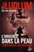 L'urgence dans la peau. L'impératif de Bourne - Traduit de l'anglais (Etats-Unis) par Florianne Vidal