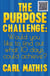 The Purpose Challenge: How Would You like to Find Out What 10 Days Could Achieve?