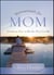 Motivationals for Mom - Inspiring You to Be All You Can Be